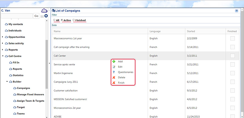 1.CRM &gt; Call Center | List of Campaigns : There is a list of existing campaigns with short information about them such as the language of communication, start date, and status. Use Filter at the top of the window to see all, active or finished campaigns. The context menu gives the opportunity to add, edit, delete or give the finish status to the campaign.